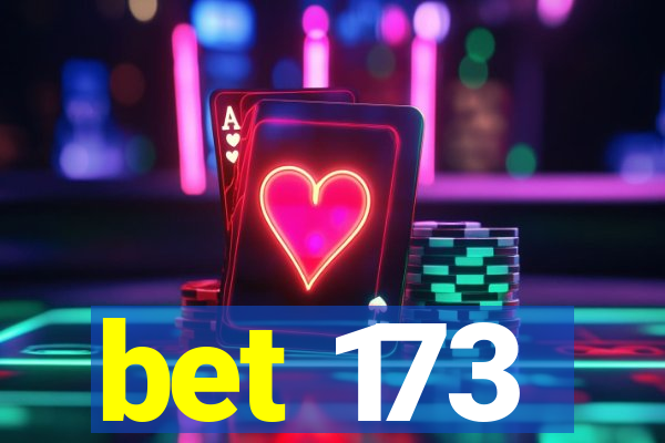 bet 173